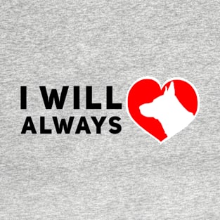 I will always love dogs T-Shirt